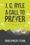 J. C. Ryle A Call to Prayer: In Today's English with Introduction and a Study Guide (LARGE PRINT)