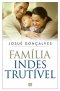 Familia Indestrutivel