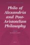 Philo of Alexandria and Post-Aristotelian Philosophy