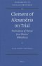 Clement of Alexandria on Trial: The Evidence of 'Heresy' from Photius' Bibliotheca