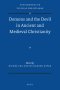 Demons and the Devil in Ancient and Medieval Christianity