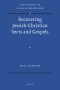 Recovering Jewish-Christian Sects and Gospels