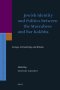 Jewish Identity and Politics Between the Maccabees and Bar Kokhba: Groups, Normativity, and Rituals