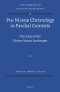 Pre-Nicene Christology in Paschal Contexts: The Case of the Divine Noetic Anthropos