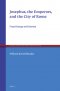 Josephus, the Emperors, and the City of Rome: From Hostage to Historian