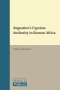 Augustine's Cyprian: Authority in Roman Africa