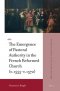 The Emergence of Pastoral Authority in the French Reformed Church (C.1555-C.1572)