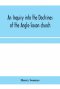 An inquiry into the doctrines of the Anglo-Saxon church, in eight sermons preached before the University of Oxford, in the year MDCCCXXX., at the lect