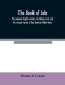 The book of Job : the common English version, the Hebrew text, and the revised version of the American Bible Union