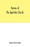 Hymns of the Apostolic Church: being centos and suggestions from the service books of the Holy Eastern Church: with introduction and historical and b