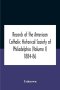 Records Of The American Catholic Historical Society Of Philadelphia (Volume I) 1884-86