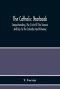 The Catholic Yearbook: Comprehending, The Circle Of The Seasons And Key To The Calendar And Almanac, Or The Natural History, Religious Festiv
