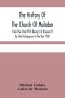 The History Of The Church Of Malabar, From The Time Of Its Being First Discover'D By The Portuguezes In The Year 1501: Giving An Account Of The Perse