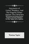 Arguments of Celsus, Porphyry, and the Emperor Julian, Against the Christians ; Also Extracts from Diodorus Siculus, Josephus, and Tacitus, Relating t