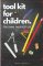 TOOL KIT FOR CHILDREN: FOR LIVING THEIR BEST LIFE