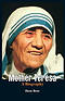 Mother Teresa- A Biography