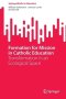 Formation for Mission in Catholic Education : Transformation in an Ecological Space