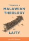 Towards a Malawian Theology of Laity