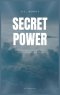 Secret Power: The Secret of Success in Christian Life and Work (Easy to Read Layout)