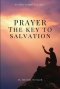 Prayer - The Key to Salvation: Easy to Read Layout