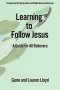 Learning to Follow Jesus: A Guide for All Believers