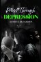 Press Through Depression