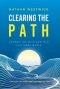 Clearing the Path: Connecting with God in a Cluttered World