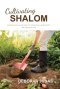 Cultivating Shalom: Finding peace in the midst of disruption, uncertainty and ordinary life