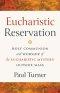 Eucharistic Reservation: Holy Communion and Worship of the Eucharistic Mystery Outside Mass