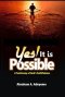 Yes It Is Possible