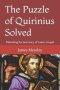 The Puzzle of Quirinius Solved: Defending the Inerrancy of Luke's Gospel