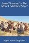 Jesus' Sermon On The Mount: Matthew 5 to 7