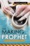 The Making of a Prophet: Rising through the Ranks of Prophetic Preparation & Training