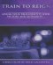 Train To Reign: Living Your True Identity With Victory And Authority