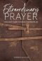 Extraordinary Prayer: Using God's Word to Expand Your Prayer Life