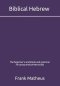 Biblical Hebrew - The beginner's workbook & grammar for group and private study