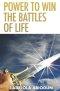 Power to Win the Battles of Life