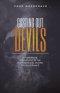 Casting Out Devils: A Handbook For Moving In The Supernatural Power of Deliverance