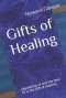 Gifts of Healing: Operations of and the how to in the Gift of Healing