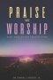 Praise and Worship: What mankind was created to do