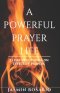 A Powerful Prayer Life: 21 Day Devotional on Effective Prayers