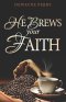 He Brews Your Faith