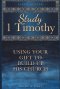 Study 1 Timothy - Using Your Gift To Build Up His Church