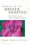 Binding Up the Brokenhearted: God's Healing for a Family Wounded by Abuse