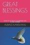 Great Blessings: How to Attract Blessings and Avoid Curses-Obedience to God Attracts Blessings-Rejection of God's Law Causes Curses