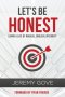 Let's Be Honest: Living a Life of Radical, Biblical Integrity
