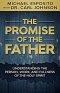 The Promise of the Father: Understanding the Person, Work, and Fullness of the Holy Spirit