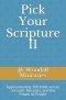 Pick Your Scripture II: Approximately 300 bible verses on Faith, Miracles, and the Power of Prayer