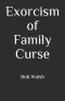 Exorcism of Family Curse