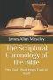The Scriptural Chronology of the Bible: How God's Word Keeps Track of Itself